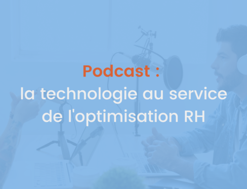 Podcast : La technologie au service de l’optimisation RH