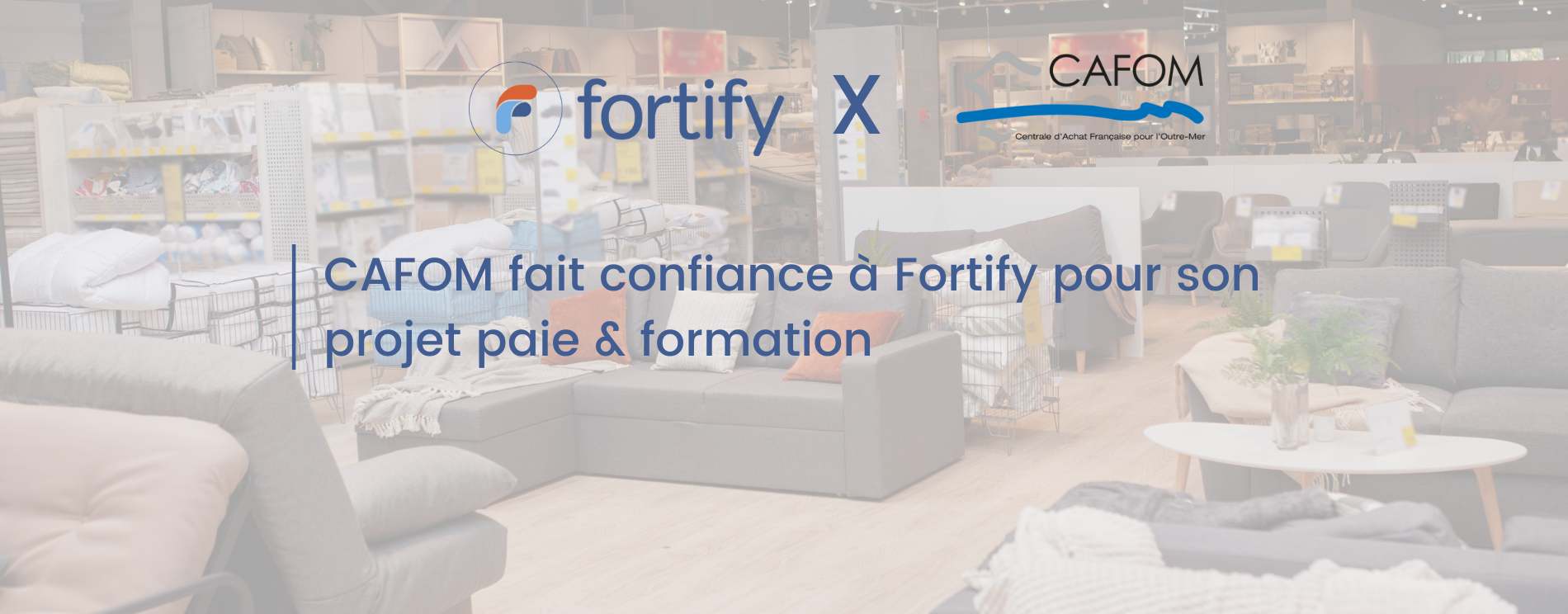 Témoignage client CAFOM Fortify (2)