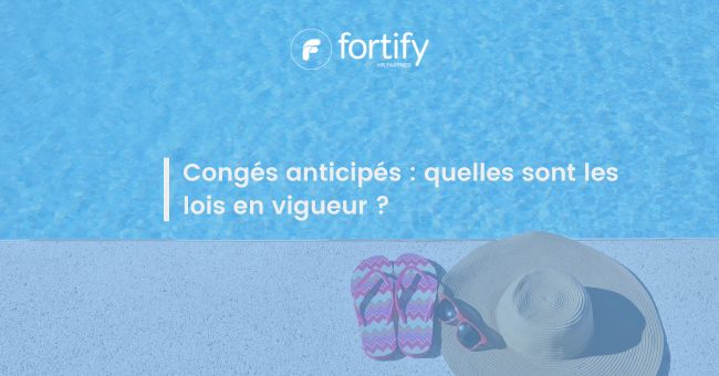 Congés anticipés : quelles sont les lois en vigueur ?