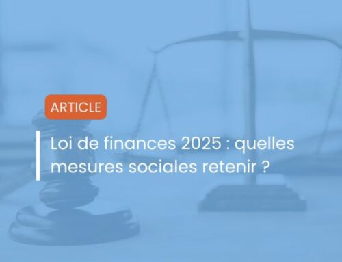 Loi de finances 2025 : quelles mesures sociales retenir ?