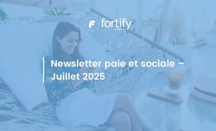 Newsletter Fortify Juillet 2025