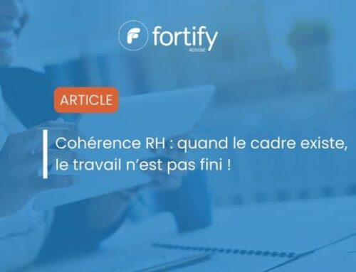 Cohérence RH : quand le cadre existe, le travail n&rsquo;est pas fini !