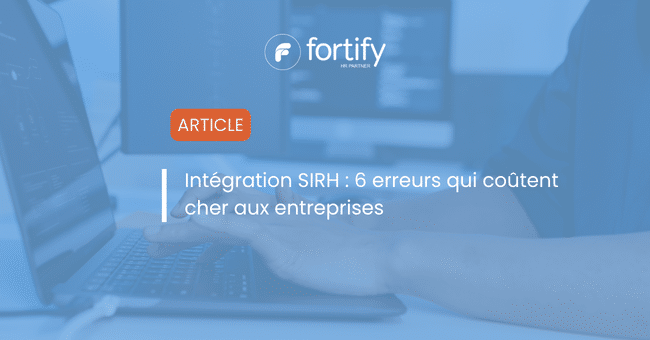Integration SIRH-6 erreurs qui coûtent cher aux entreprises