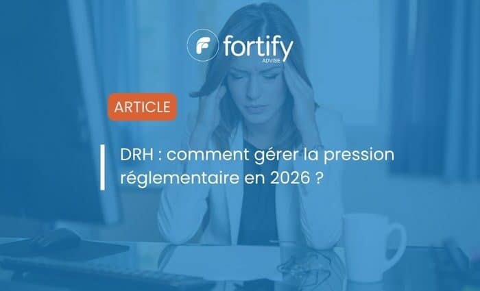 DRH - comment gérer la pression réglementaire en 2026
